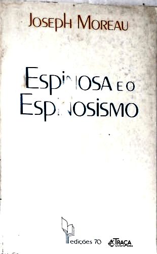 Espinosa e o Espinosismo