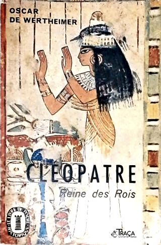 Cléopâtre - Reine Des Rois