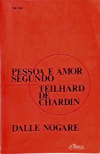 Pessoa e Amor Segundo Teilhard de Chardin
