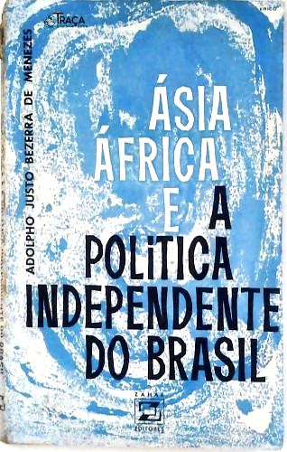 Asia, Africa e a Política Independente do Brasil