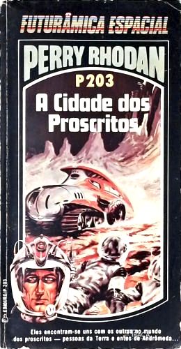 Perry Rhodan P203 - a Cidade dos Proscritos