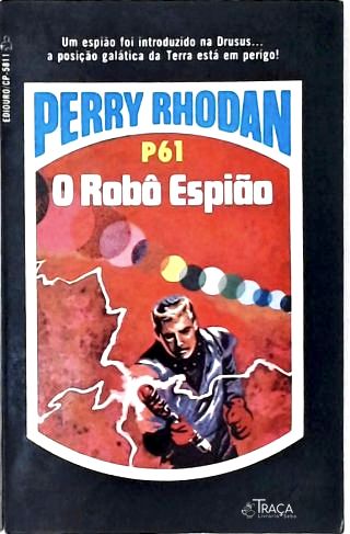 Perry Rhodan P61 - o Robô Espião