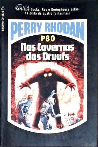 Perry Rhodan P80 - Nas Cavernas dos Druufs