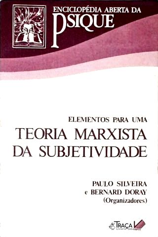 Elementos para Uma Teoria Marxista da Subjetividade