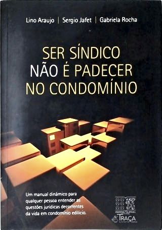 Ser Síndico Não É Padecer No Condomínio