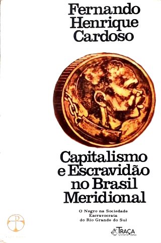 Capitalismo e Escravidão No Brasil Meridional