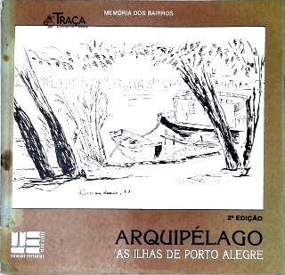 Memória dos Bairros: Arquipélago, as Ilhas de Porto Alegre