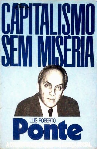 Capitalismo sem Miséria - Autografado