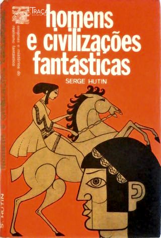 Homens e Civilização Fantásticas