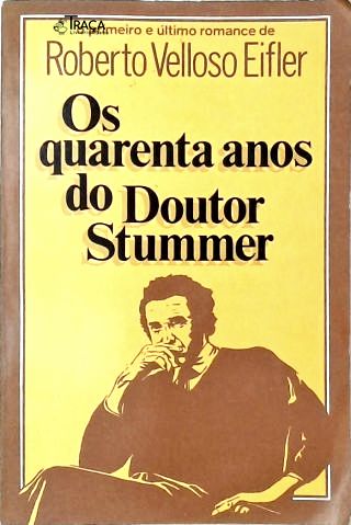 Os Quarenta Anos do Doutor Stummer