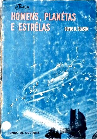 Homens, Planetas e Estrelas