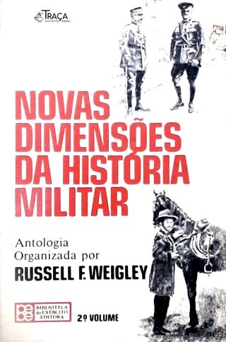 Novas Dimensões da História Militar - Vol. 2