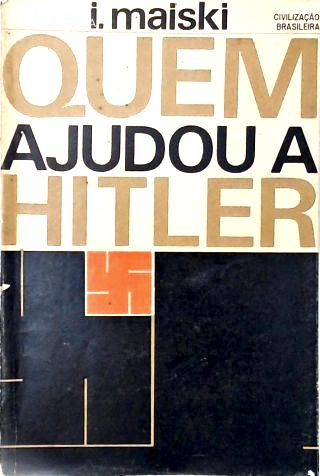 Quem Ajudou a Hitler