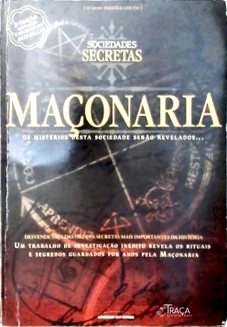 Maçonaria: os Mistérios Desta Sociedade Serão Revelados