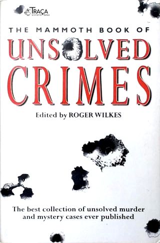 The Mammoth Book Of Unsolved Crimes