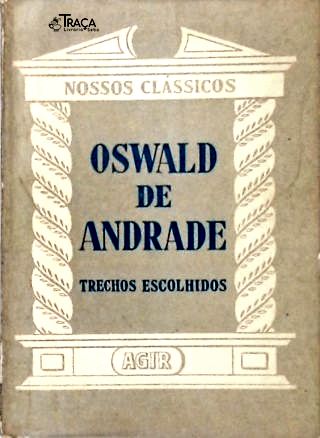 Oswald de Andrade - Trechos Escolhidos