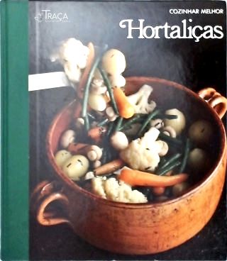 Cozinhar Melhor: Hortaliças