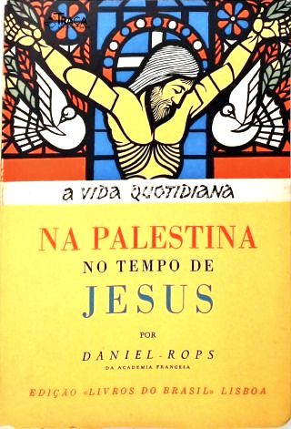 A Vida Quotidiana Na Palestina No Tempo de Jesus