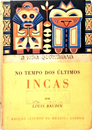 A Vida Quotidiana No Tempo dos Últimos Incas