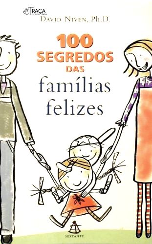 100 Segredos das Famílias Felizes