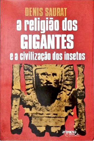 A Religião dos Gigantes e a Civilização dos Insetos