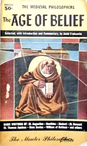 The Medieval Philosophers: The Age Of Belief