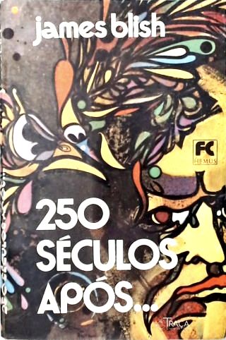 250 Séculos Após...
