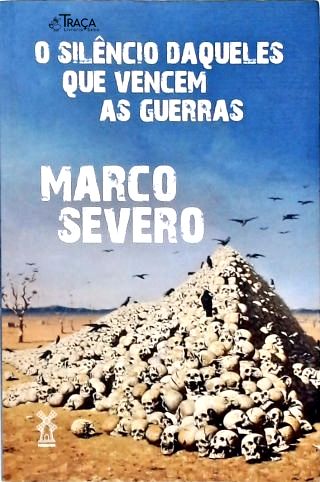 O Silêncio Daqueles Que Vencem as Guerras (autografado)