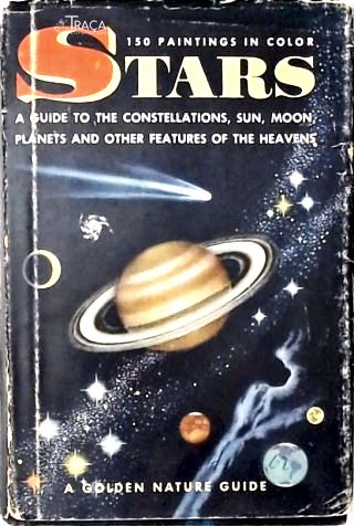 Stars - a Guide To The Constellations, Sun, Moon, Planets And Other Features Of The Heavens