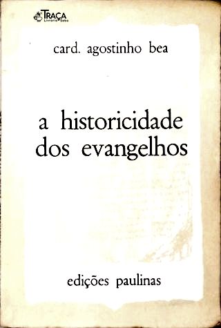 A Historicidade dos Evangelhos