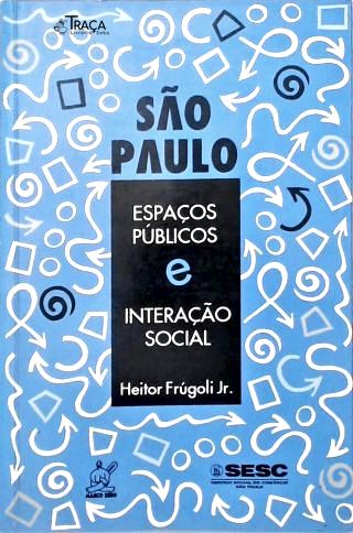 São Paulo: Espaços Públicos e Interação Social