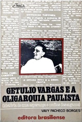 Getulio Vargas e a Oligarquia Paulista