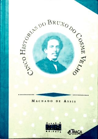 Cinco Histórias do Bruxo do Cosme Velho