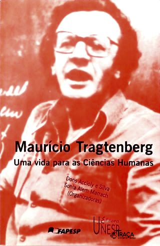 Maurício Tragtenberg: Uma Vida para as Ciências Sociais