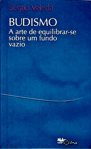 Budismo: a Arte de Equilibrar-se Sobre Um Fundo Vazio
