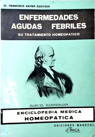 Enfermedades Agudas Febriles: Su Tratamiento Homeopatico