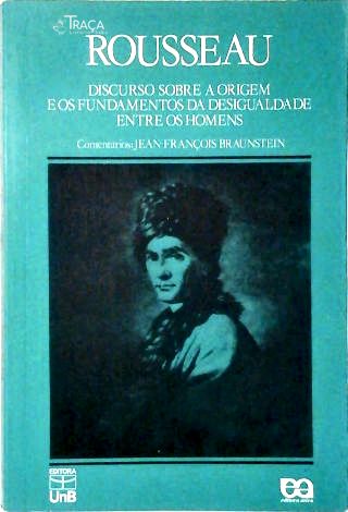 Discurso Sobre a Origem e os Fundamentos da Desigualdade Entre os Homens