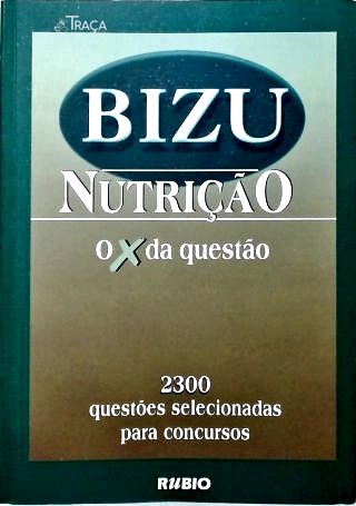Bizu de Nutrição - 2300 Questoes Selecionadas para Concursos
