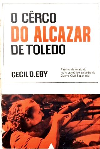 O Cerco do Alcazar de Toledo