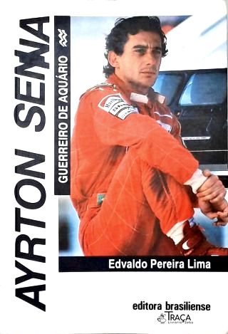 Ayrton Senna: Guerreiro de Aquário