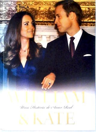 William e Kate - Uma História de Amor Real
