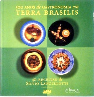 500 Anos de Gastronomia em Terra Brasilis
