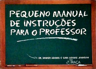 Pequeno Manual de Instruções para o Professo