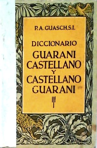 Diccionario Castellano-guarani, Guarani-castellano