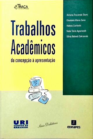 Trabalhos Acadêmicos: da Concepção À Apresentação
