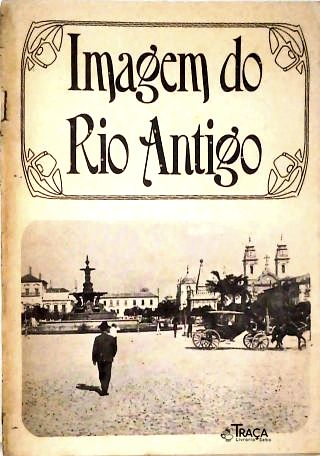 Imagem do Rio Antigo