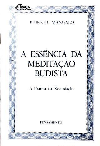 A Essência da Meditação Budista