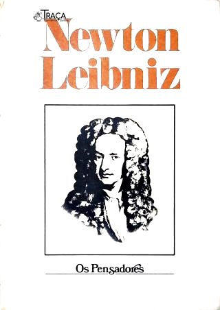 Os Pensadores: Newton e Leibniz