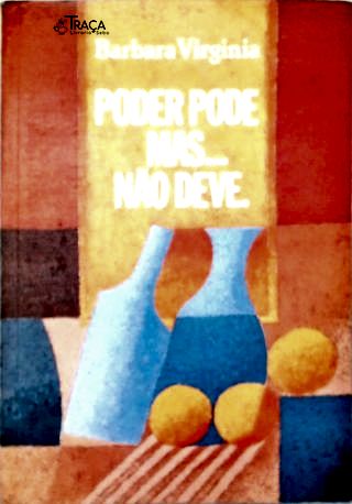 Poder Pode Mas...não Deve