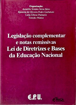 Legislação Complementar e Notas Remissicas: Lei de Diretrizes e Bases da Educação Nacional